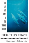 BOOK - Dolphin Days. The Life and Times of the Spinner Dolphin