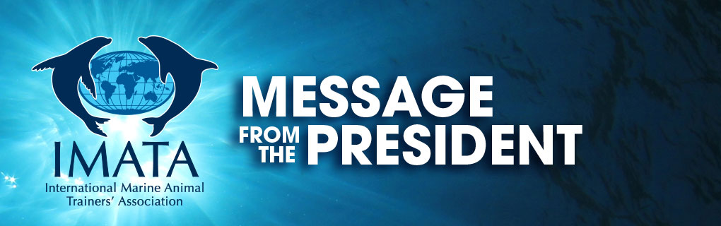 Message from the President - IMATA - International Marine Animal ...